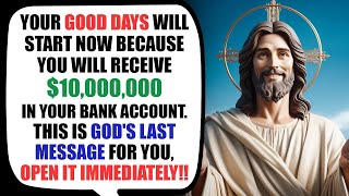 🔴God Message Today UNEXPECTED YOUR GOOD DAYS WILL START NOW BECAUSE YOU WILL RECEIVE 10000000✝️ [upl. by Paehpos417]