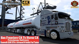 ATS 150 4K  San Francisco CA To Huron CA  Kenworth K200 RTA amp Advanced BDouble Fuel Tanker ats [upl. by Debera150]