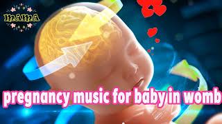 pregnancy music for baby in womb🧠 Music develops brains for babies in the womb part1 [upl. by Oswal361]