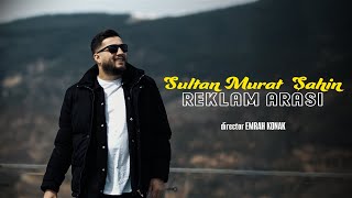 Sultan Murat Şahin  Reklam Arası 2024 [upl. by Sharman]