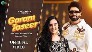 Garam Taseer OFFICIAL VIDEO Shivjot  Gurlez Akhtar  The Boss  Sruishty Maan  New Punjabi Songs [upl. by Annavoj]