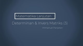 M5503 Determinan dan Invers Matriks 3 [upl. by Roxane]