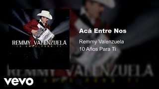 Remmy Valenzuela  Acá Entre Nos AudioEn Vivo [upl. by Aix]