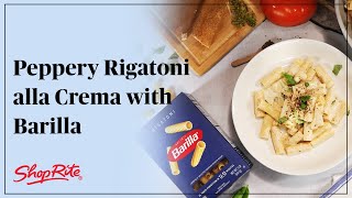 Peppery Rigatoni alla Crema with Barilla Easy to Cook Creamy Pasta  ShopRite Grocery Stores [upl. by Rafa]