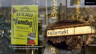 03122023 Duisburger Weihnachtsmarkt trifft verkaufsoffenen Sonntag [upl. by Nillor660]