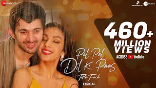 Pal Pal Dil Ke Paas  Title Song  Lyrical  Karan Deol Sahher Bambba  Arijit Singh Parampara [upl. by Inimak]