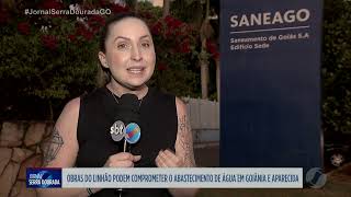 Obras do linhão da Saneago pode compremeter abastecimento de água em Goiânia e Aparecida [upl. by Aviv]