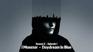 Mr Robot  I Monster  Daydream In Blue [upl. by Noyek]