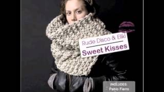 Rude Disco amp Eliki  Sweet Kisses Deep Xcape Mix [upl. by Ebeneser]