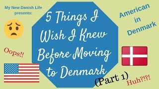 🇺🇸in🇩🇰 5 Things I Wish I Knew Before Moving to Denmark Part 1 Expat Life [upl. by Halludba]