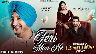 Teri Maa Ne Full Video  Inderjit Nikku Ft Kartar Cheema  Sawan Rupowali  New Punjabi Song 2022 [upl. by Eadas57]