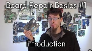 Board Repair Basics 1  Introduction [upl. by Russia]