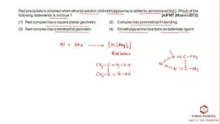 Red precipitate is obtained when ethanol solution of dimethylglyoxime is added to ammoniacal NiII [upl. by Nasus]