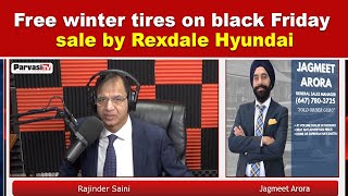 Free winter tires on black Friday sale by Rexdale Hyundai  Parvasi TV [upl. by Avi]