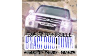 Marky B x FAWBY x Deakin  Bradford Town [upl. by Bathelda135]