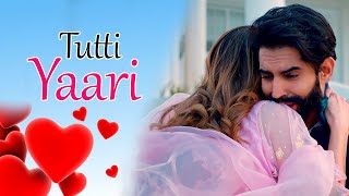 Parmish Verma  Tutti Yaari Official Video Latest Punjabi Sad Song 2022  Punjabi Song [upl. by Latoya939]