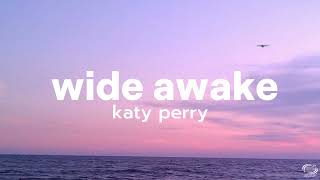 WIDE AWAKE lyrics katy perry song for you [upl. by Greggs]