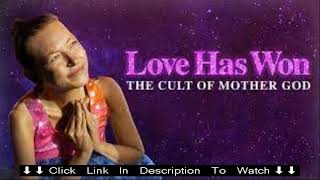 Love Has Won The Cult of Mother God [upl. by Gora]