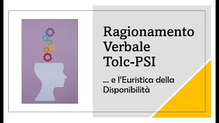 Ragionamento Verbale TolcPSI ed Euristica della disponibilità [upl. by Lim]