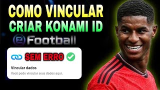 PASSO A PASSO DE COMO VINCULAR SUA KONAMI ID NO EFOOTBALL 2024  TUTORIAL KONAMI ID ✅ SEM ERROS [upl. by Marleen]