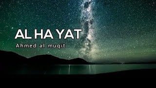 Al Hayat Ahmed Al Muqit Best Nasheed الحياة أحمد المقيط Eng Subs [upl. by Lecia408]