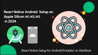 React Native Android Setup on Apple Silicon M1 M2 M3  React Native Android Setup in Mac 2024 [upl. by Aneert]