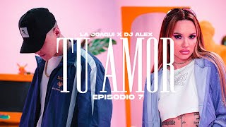 TU AMOR  LA JOAQUI DJ ALEX  E7 Video Oficial [upl. by Eislel]