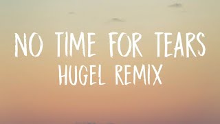 Nathan Dawe amp Little Mix  No Time For Tears  Hugel Remix  lyrics [upl. by Norri653]