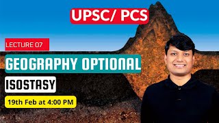 UPSC Geography Optional Lecture 7  Understanding Isostasy [upl. by Enirok]