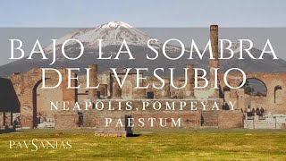 Bajo la sombra del Vesubio Neapolis Pompeya y Paestum [upl. by Randie]