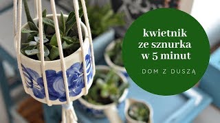 DIY Makramakwietnik ze sznurka w 5 minut  Dom z duszą [upl. by Blaise319]