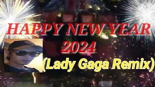 happy new year 2024  lady gaga remix [upl. by The]