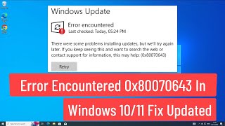 Error encountered 0x80070643 in Windows 10 11 Fix Updated [upl. by Eanehs664]