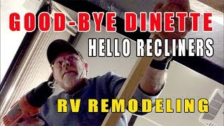 REMOVING OUR RV DINETTE and adding recliners RVing Fulltime RV life [upl. by Seymour]