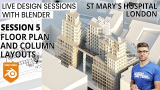 Session 5  Floor plans and columns St Marys Hospital London  design with Blender [upl. by Nylrak]