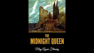 The Midnight Queen by May Agnes Fleming  Audiobook [upl. by Eemaj]