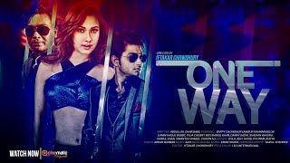 One Way  Bappy Chowdhury  Anisur Rahman Milon  Bobby  Iftakar Chowdhury  Bangla New Movie [upl. by Mccready96]