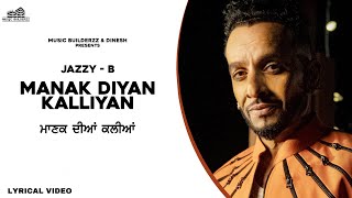 Manak Diyan Kalliyan  Video Jazzy B  Rav Hanjra  Snappy  Gurpreet Baidwan  Music Builderzz [upl. by Seilenna]