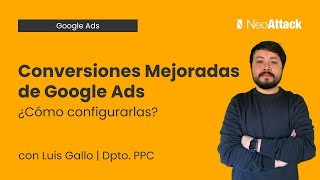 Conversiones Mejoradas de Google Ads ¿Cómo configurarlas [upl. by Maddy]