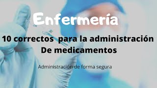 Los 10 correctos para la administración de medicamentos [upl. by Yalhsa165]