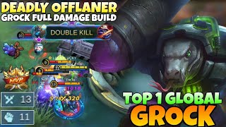 100 DEADLY OFFLANER GROCK With FULL DAMAGE BUILD 2021  Top 1 Global Grock 2021  Mobile legends [upl. by Goddard]