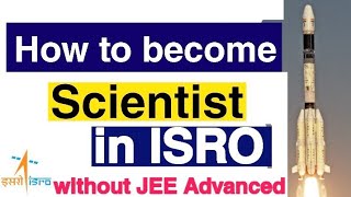 How to Become Scientist in ISRO  without JEE advanced  ISRO After 12th [upl. by Einimod531]