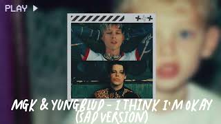 mgk amp yungblud  I Think Im Okay sad version slowed amp reverb [upl. by Laflam]