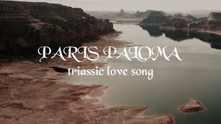 Paris Paloma  triassic love song Official Lyric Video [upl. by Banks]