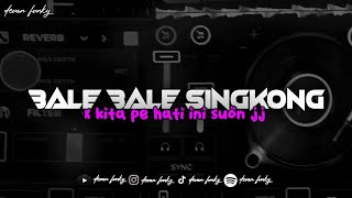 DJ BALE BALE SINGKONG X KITA PE HATI INI SLOW REVERB MENGKANE by djtaufikremix1701 remix [upl. by Inah]