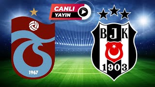 BEŞİKTAŞ TRABZONSPOR MAÇI CANLI İZLE [upl. by Zinnes]