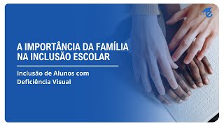 A IMPORTÂNCIA DA FAMÍLIA NA INCLUSÃO ESCOLAR  3 [upl. by Pablo]