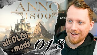 Erste Ingenieure  Anno 1800 all DLC  Mods Longplay 018 [upl. by Vitia55]