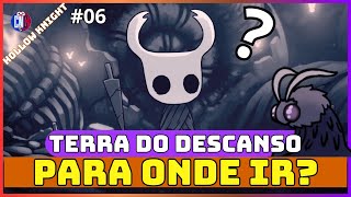 Para Onde ir Hollow Knight  Hollow Knight Onde ir TERRA DO DESCANSO  GUIA 06 Ferrão dos Sonhos [upl. by Chema378]