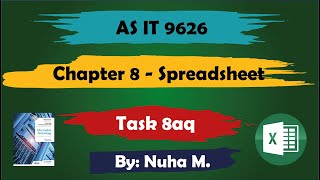 Task 8aq  Chapter 8 Spreadsheet  Cambridge AS IT 9626 [upl. by Adnical563]